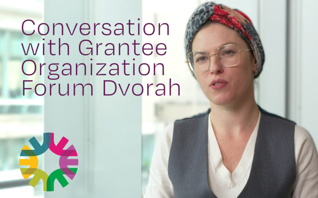 Conversation with HF Grantee Organization Forum Dvorah