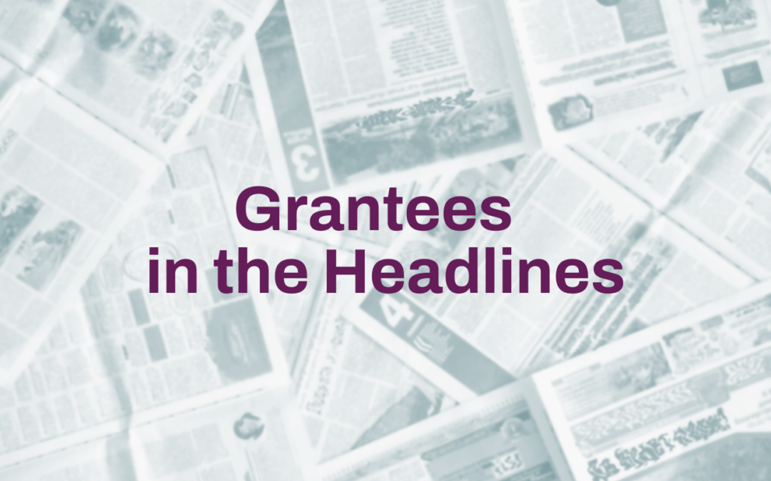 Grant Recipients Making News